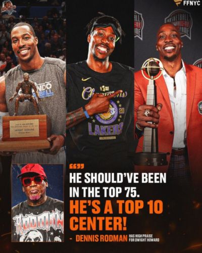 霍华德在NBA75大排第77！罗德曼：他应该进75大 他是历史前十中锋