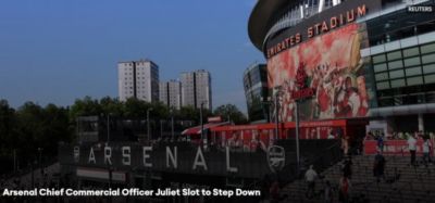 Hand of Arsenal：阿森纳首席商务官朱丽叶·斯洛特即将卸任