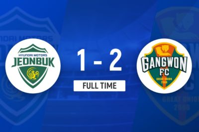 K联赛：全北现代主场遗憾1-2落败给江原FC
